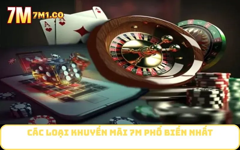 Các Loại Khuyến Mãi 7M phổ biến nhất