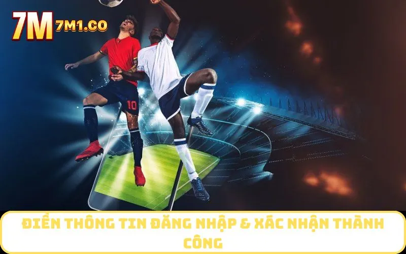 Điền thông tin đăng nhập & xác nhận thành công