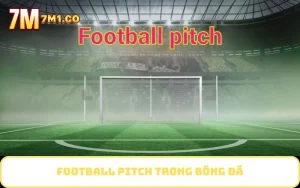 Football pitch trong bóng đá