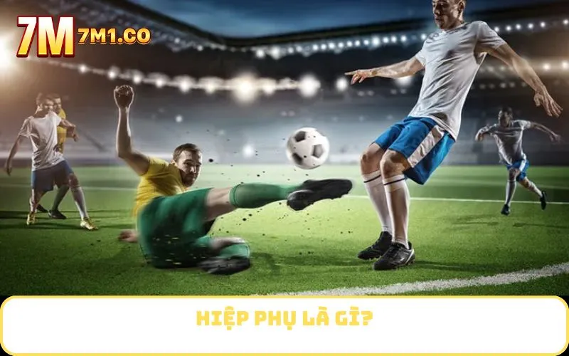 Hiệp phụ là gì?