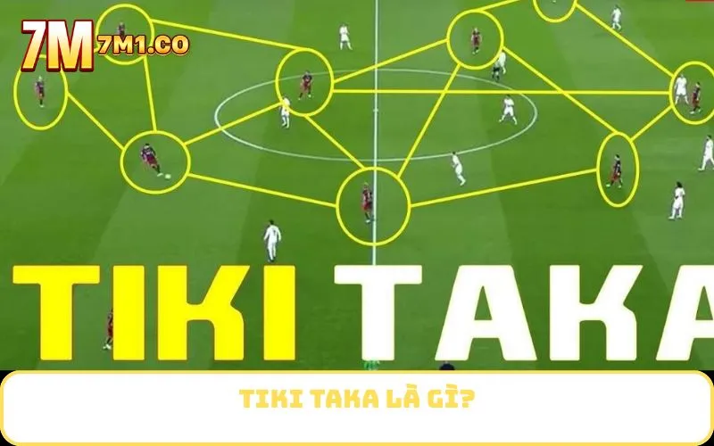 Tiki Taka là gì?