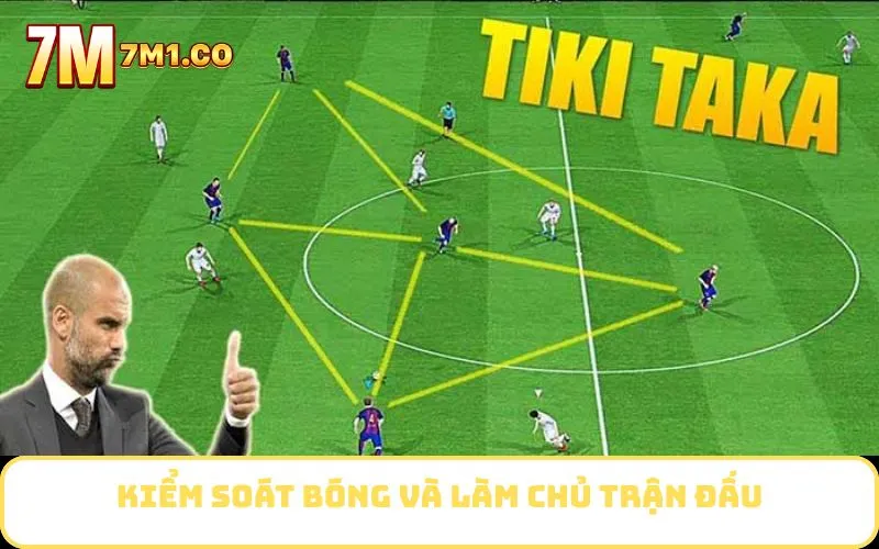 Kiểm soát bóng và làm chủ trận đấu